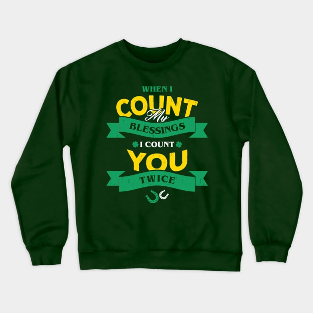 Count My Blessings - St Patricks Day Crewneck Sweatshirt by yaros